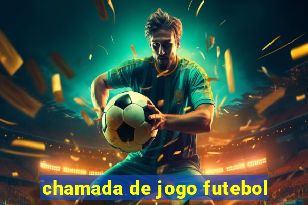 chamada de jogo futebol