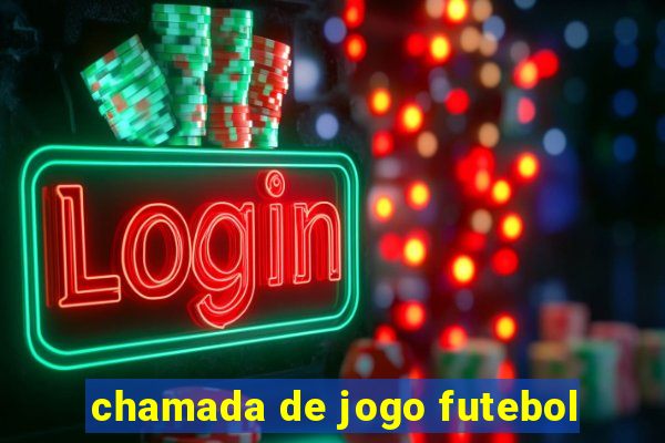 chamada de jogo futebol