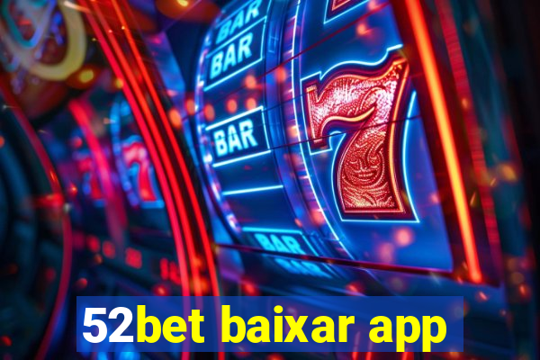 52bet baixar app