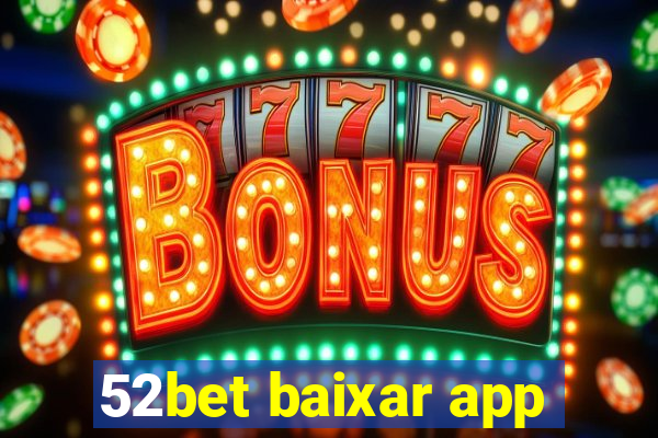 52bet baixar app