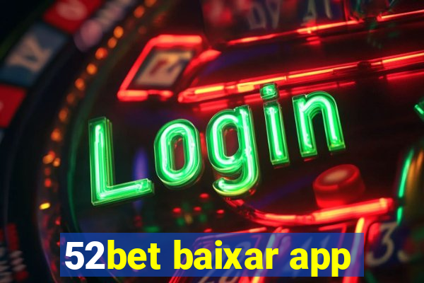 52bet baixar app