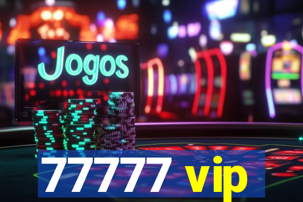 77777 vip