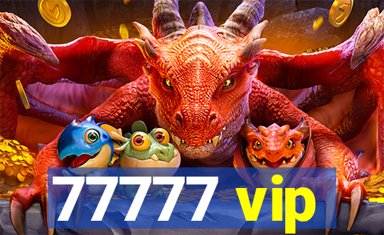 77777 vip