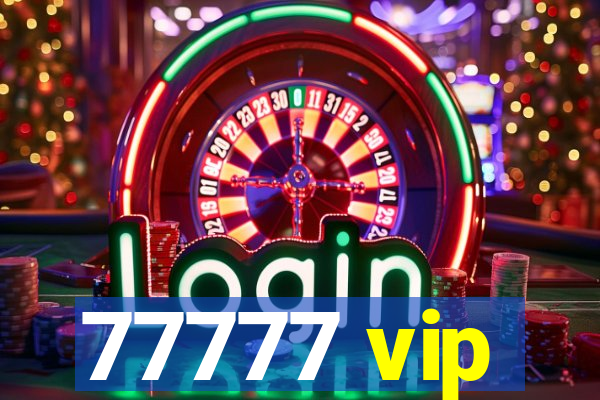 77777 vip