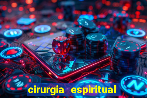 cirurgia espiritual marlon santos