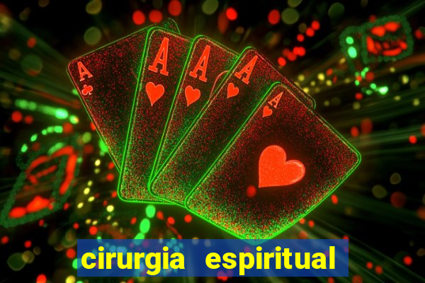 cirurgia espiritual marlon santos