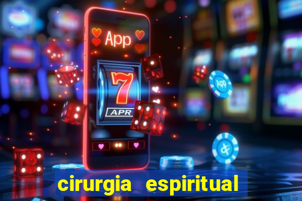 cirurgia espiritual marlon santos