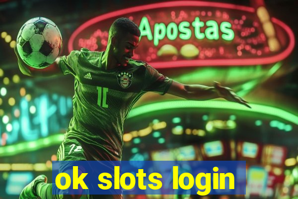 ok slots login