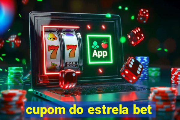 cupom do estrela bet