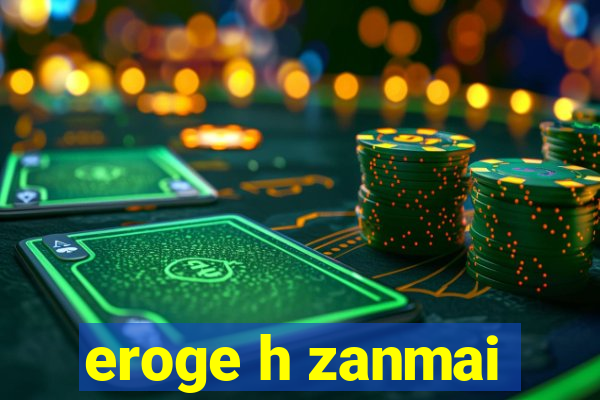 eroge h zanmai