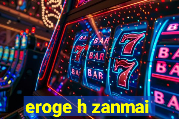 eroge h zanmai