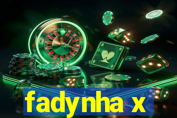 fadynha x