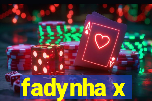 fadynha x