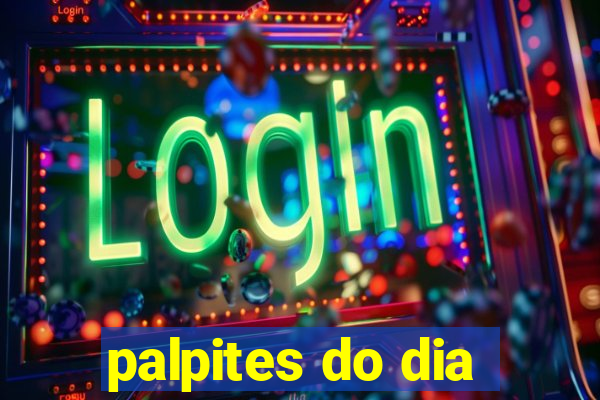 palpites do dia