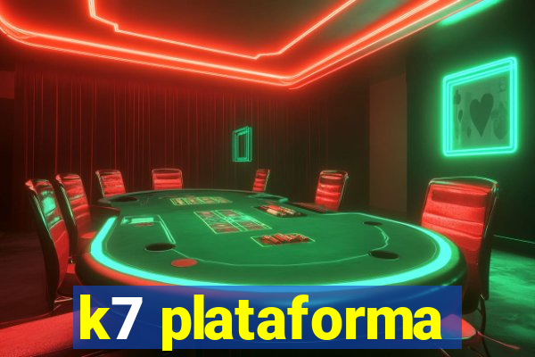 k7 plataforma