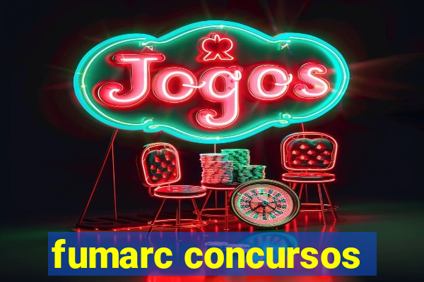 fumarc concursos