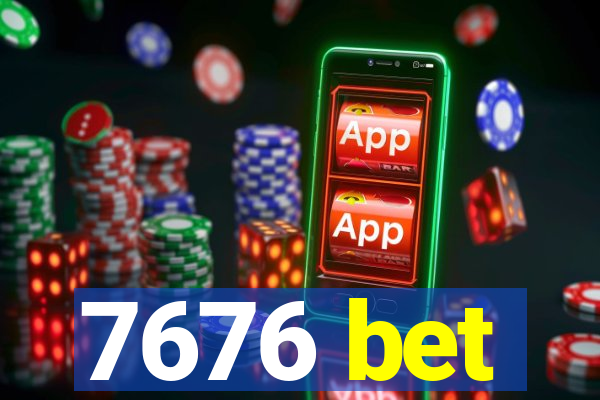 7676 bet