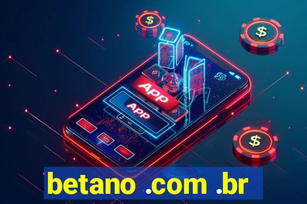 betano .com .br