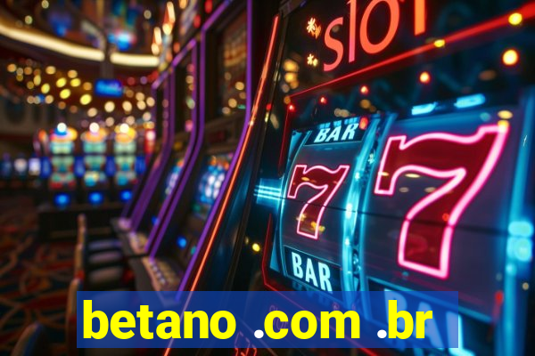 betano .com .br