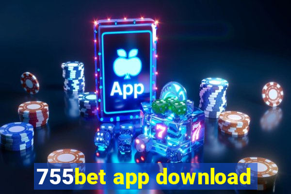 755bet app download