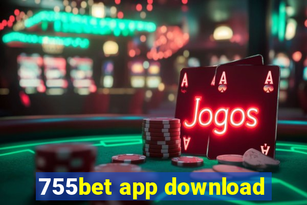 755bet app download