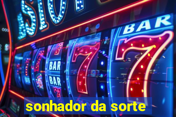 sonhador da sorte