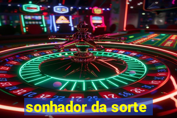 sonhador da sorte