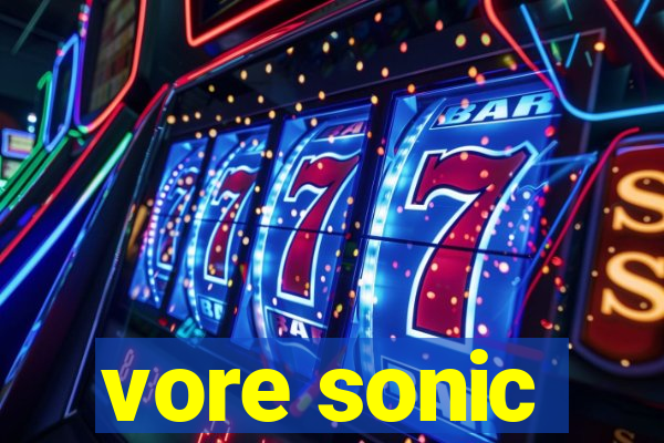 vore sonic