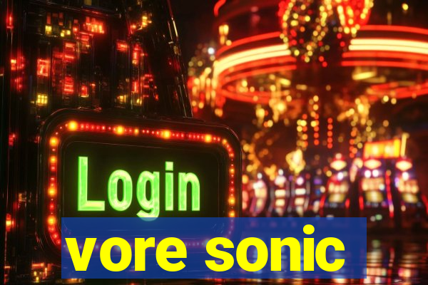 vore sonic