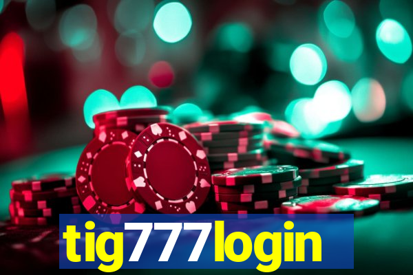 tig777login