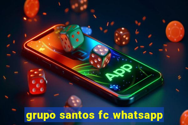 grupo santos fc whatsapp