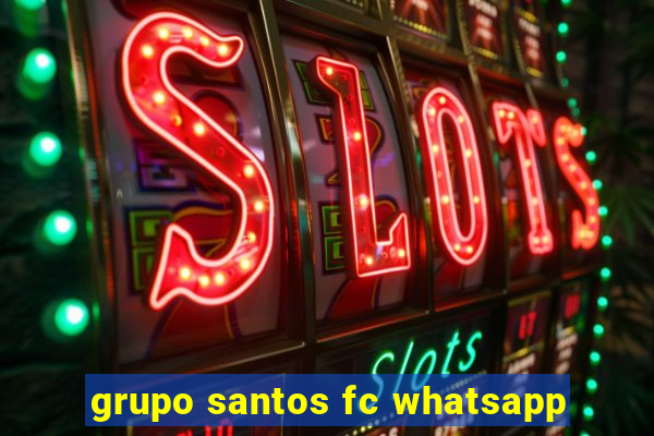 grupo santos fc whatsapp