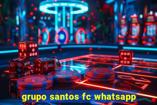 grupo santos fc whatsapp