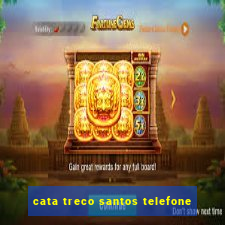 cata treco santos telefone