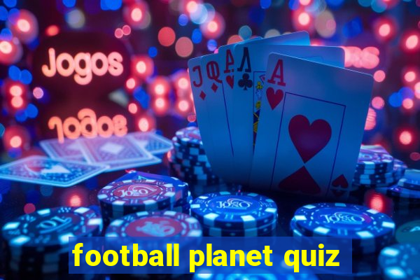 football planet quiz