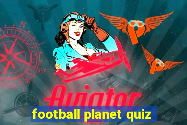 football planet quiz