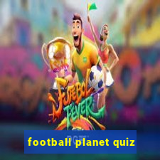 football planet quiz