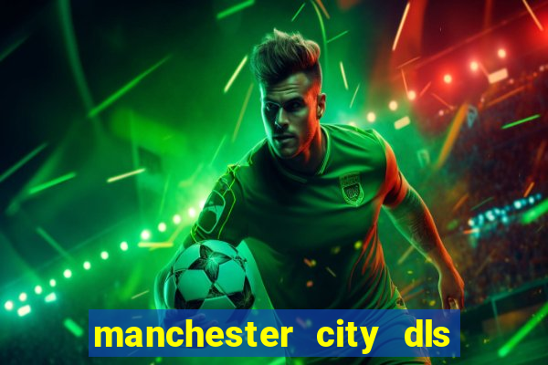 manchester city dls 23 kits