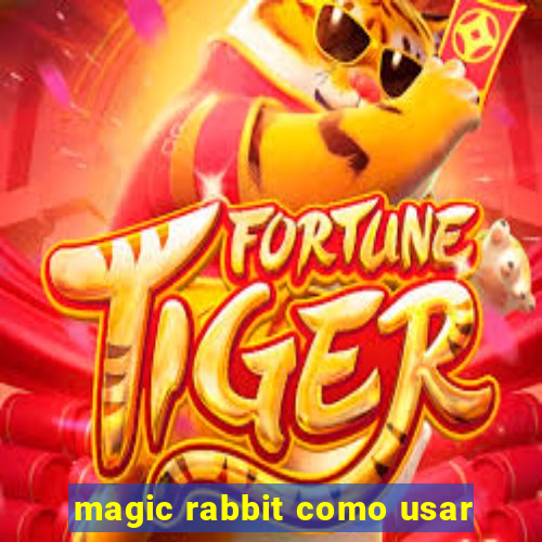 magic rabbit como usar