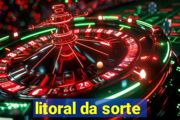 litoral da sorte