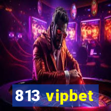 813 vipbet