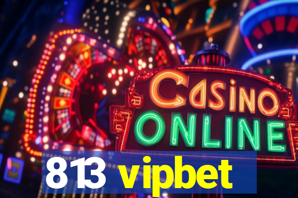 813 vipbet