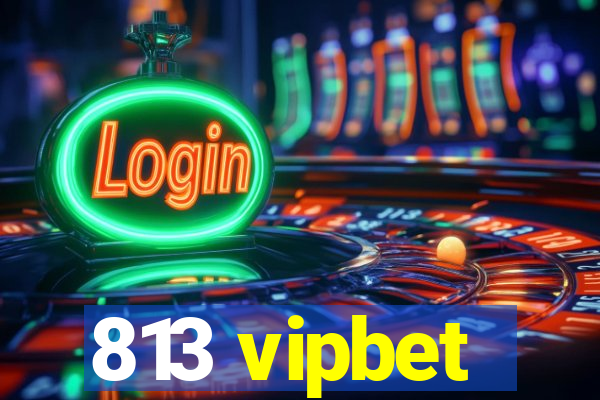 813 vipbet