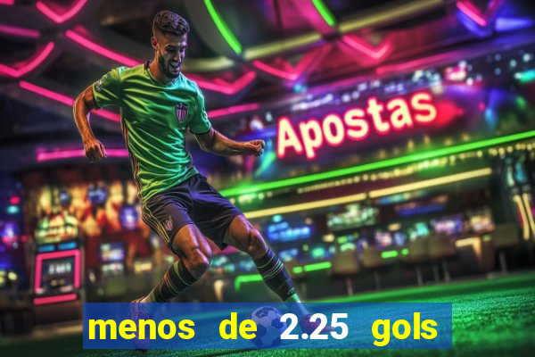 menos de 2.25 gols o que significa