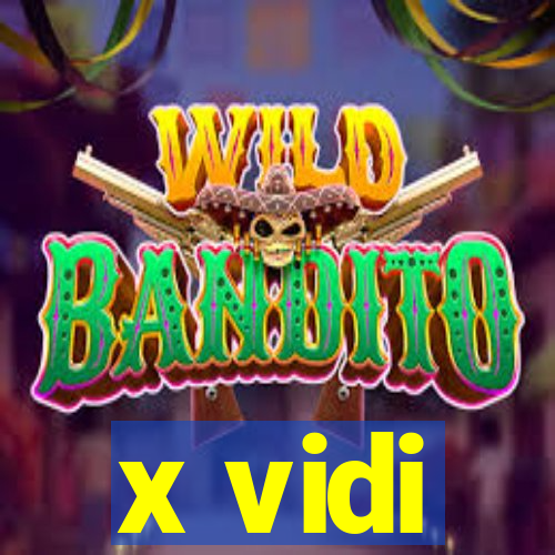 x vidi