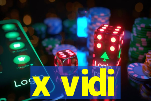 x vidi