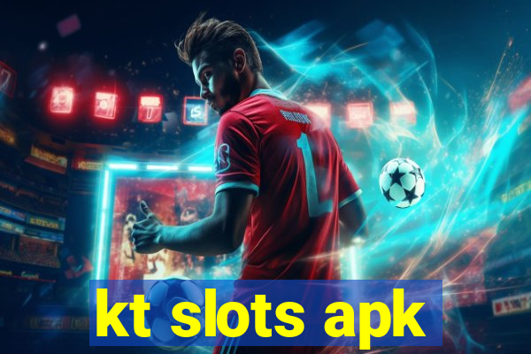 kt slots apk