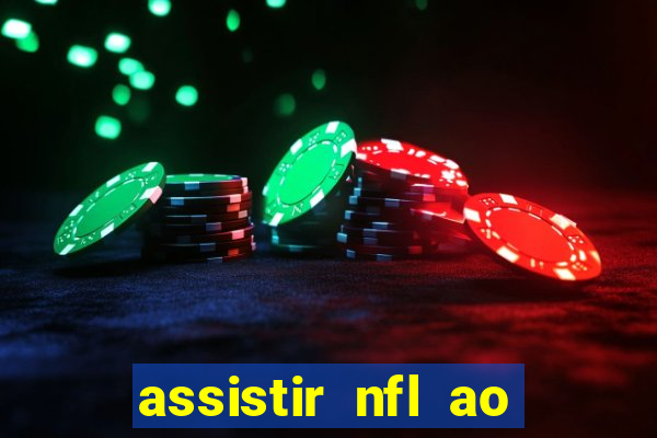 assistir nfl ao vivo grátis espn