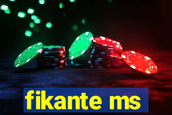 fikante ms