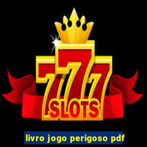 livro jogo perigoso pdf